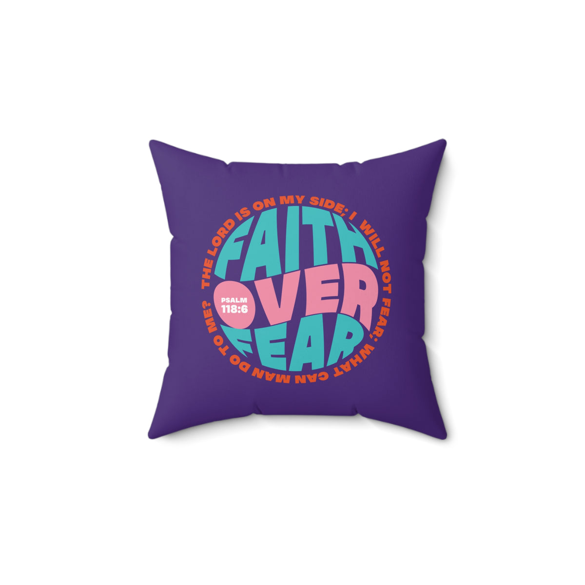 Spun Polyester Square Pillow Bible Verse (Faith over fear)